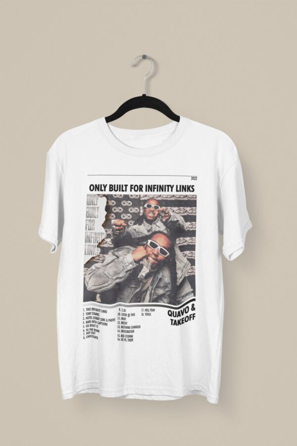 Only Built For Infinity Links Shirt Gift The Migos Fan