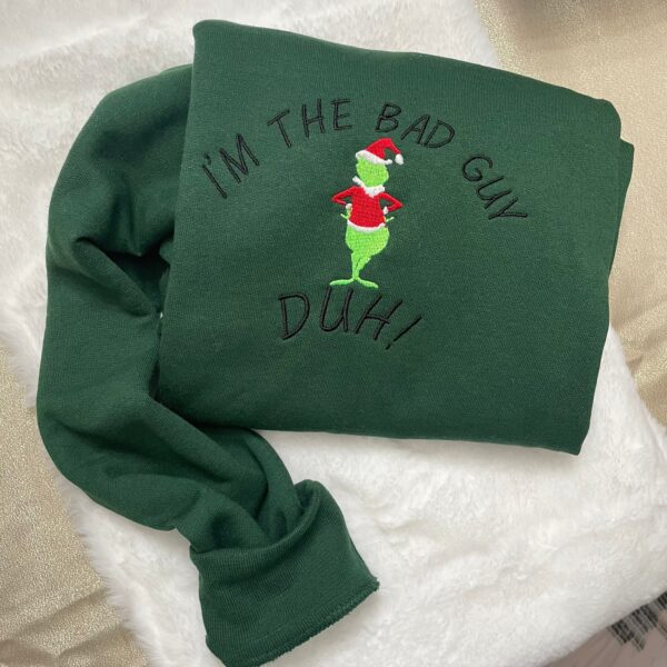 Christmas Grinch I’m The Bad Guy Embroidered Sweatshirt