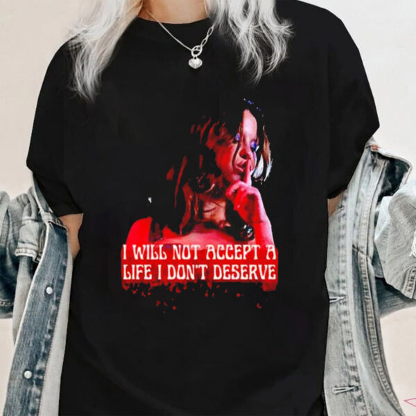 Maxine Minx I Will Not Accept A Lift Don’t Deserve Shirt