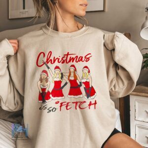 Mean Girls Christmas Is So Fetch Shirt