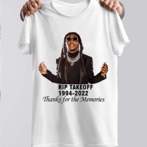 Rest In Peace Takeoff Thanks For The Memories Shirt