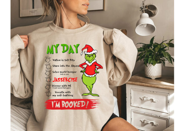 The Grinch Christmas My Day I’m Booked Sweatshirt