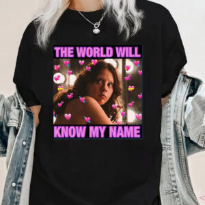 The World Will Know My Name Maxine Minx Shirt