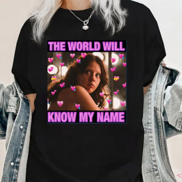 The World Will Know My Name Maxine Minx Shirt