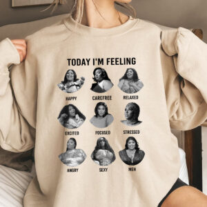 Today I'm Feeling Lizzo Emotions Sweatshirt