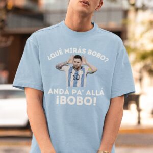 Qué Miras Bobo Lionel Messi Argentina Shirt