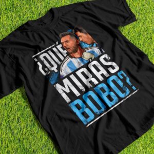 Messi Que Miras Bobo Viral Meme Shirt