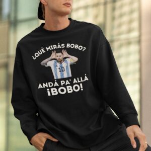 Qué Miras Bobo Lionel Messi Argentina Shirt