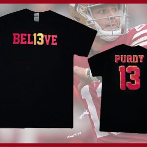 Brock Purdy ‘BEL13VE’ Shirt