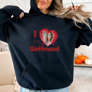 Custom Photo I Love My Girlfriend Hoodie