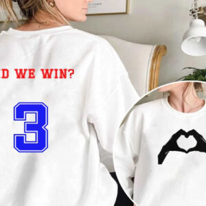 Did We Win 3 Love Heart Sweatshirt