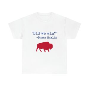 Did We Win Damar Hamlin Buffalo Bills Shirt