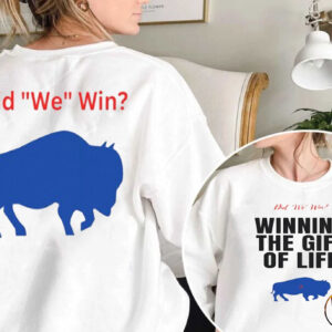 Did We Win Winning the Gift of Life Sweatshirt