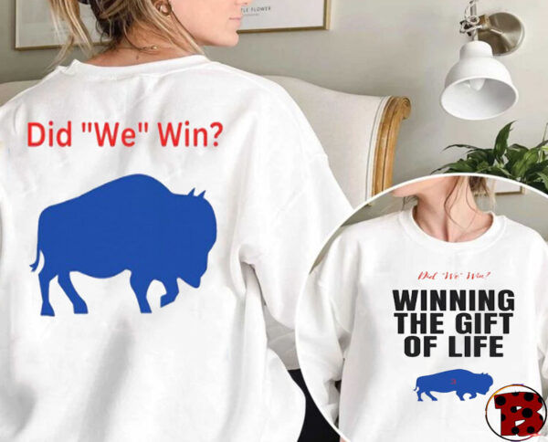 Did We Win Winning the Gift of Life Sweatshirt