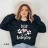 My dog Is My Valentines Sweatshirt