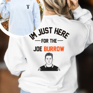 I’m Just Here For The Joe Burrow 9 Cincinnati Bengals Sweatshirt