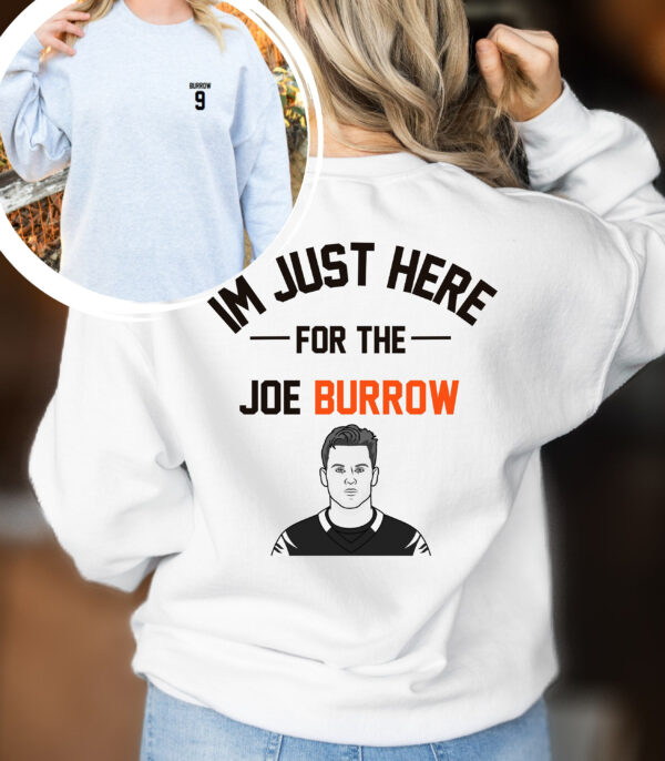 I’m Just Here For The Joe Burrow 9 Cincinnati Bengals Sweatshirt