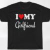 I Heart Love My Girlfriend Valentine Shirt