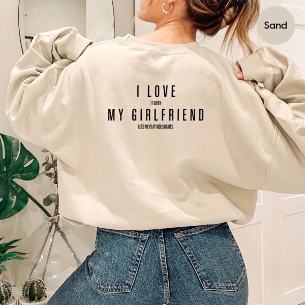 I Love My Girlfriend Funny Couple Sweatshirt