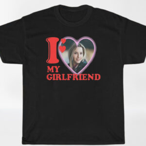 Custom Photo I Love My Girlfriend Shirt