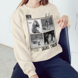 Now Shania Twain Sweatshirt