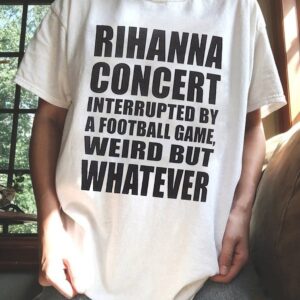 Rihanna Concert Supper Bowl Sweatshirt