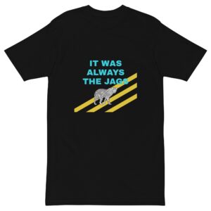 It Was Always The Jags Jacksonville Jaguars Fan Tshirt