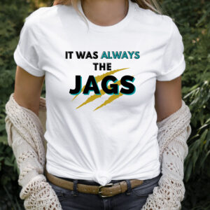 It Was Always The Jags NFL Trevor Lawrence Shirt