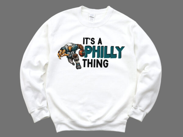 It’s A Philly Thing Football Sweatshirt