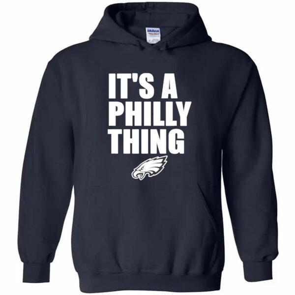 It’s A Philly Thing Philadelphia Eagles Hoodie