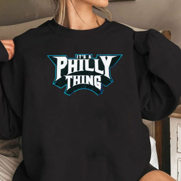 It’s A Philly Thing Sweatshirt