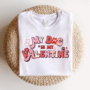 My Dog Is My Valentine Paw Love Shirt