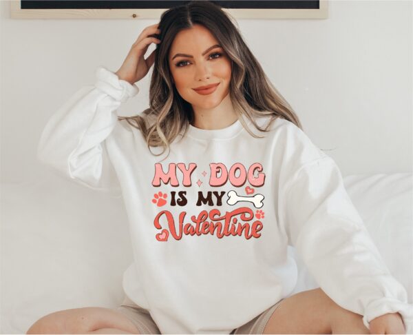 My Dog Is My Valentine Shirt