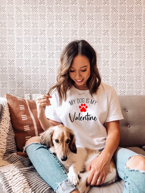 My Dog Is My Valentine T-shirt