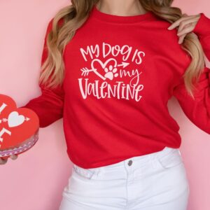 My Dog Is My Valentine’s Day Shirt