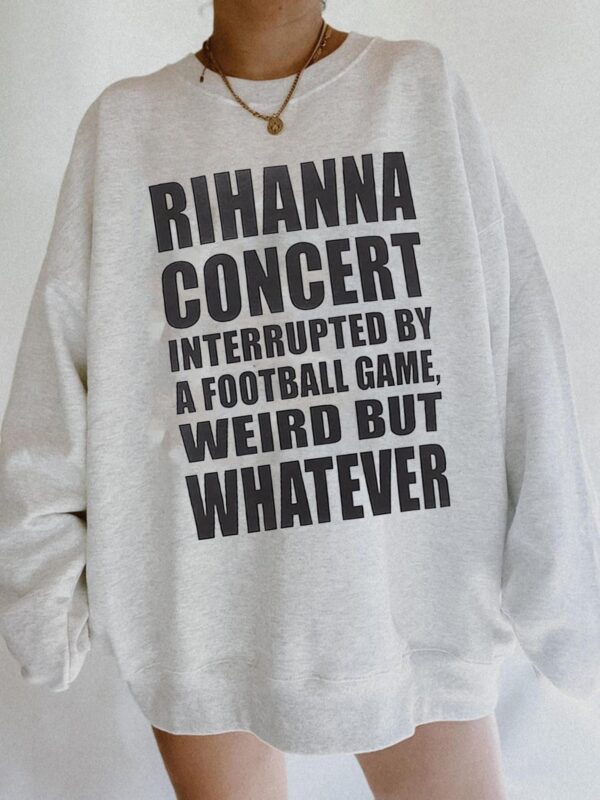 Rihanna Concert Supper Bowl Sweatshirt