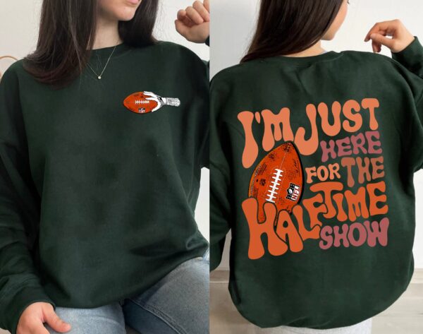 Super Bowl Sweatshirt I’m Just for Half Time 2023 Sweatshirt