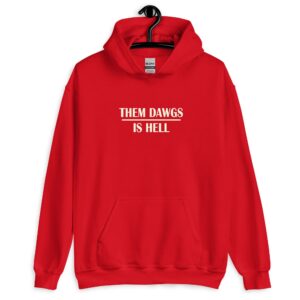 Them Dawgs Is Hell Hoodie