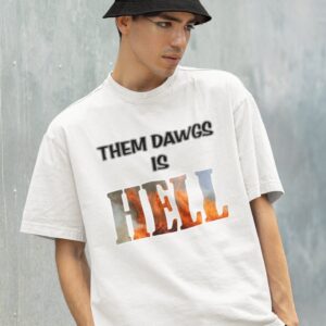 Them Dawgs Is Hell T-Shirt