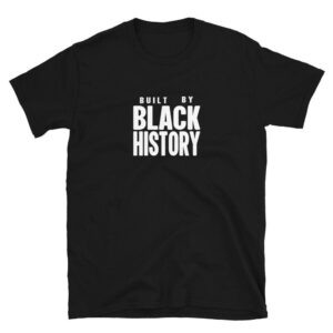 Built By Black History Month Shirt NBA