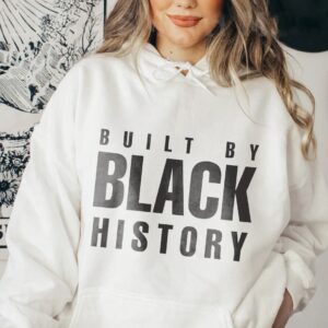 Built By Black History NBA Hoodie Sweatshirt