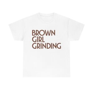 Brown Girl Grinding Black Girl Magic Shirt