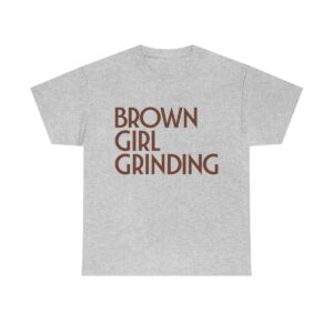 Brown Girl Grinding Black Girl Magic Shirt