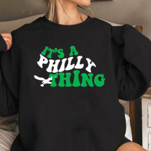 It’s a Philly Thing NFL Sweatshirt