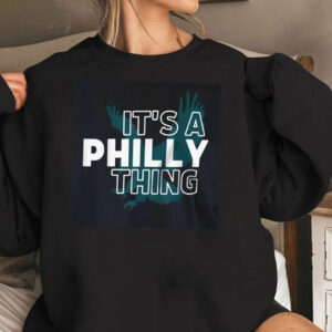 Philadelphia Eagles It’s A Philly Thing Super Bowl Sweatshirt