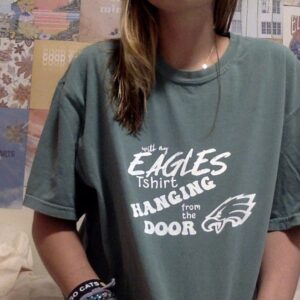 Philadelphia Eagles Tshirt Hanging From The Door Shirt