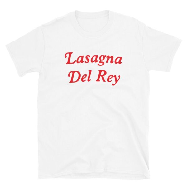 Lasagna Del Rey Unisex T-Shirt