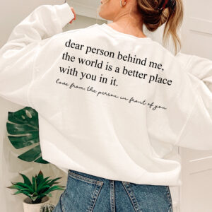 Dear Person Behind Me The World Mental Health Sweatshirt