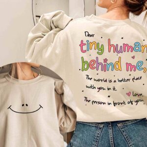 Dear Tiny Humans Behind Me Mental Health Shirt