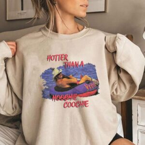 Hotter Than A Hoochie Coochie Alan Jackson Sweatshirt